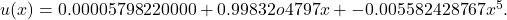 u(x)=0.00005798220000+0.99832o4797x+⋯-0.005582428767x^5.