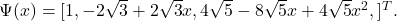 \Psi (x)=[1,-2\sqrt{3}+2\sqrt{3}x,4\sqrt{5}-8\sqrt{5}x+4\sqrt{5}x^2,⋯]^T.