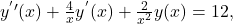 y^{^{\prime }\prime }(x)+\frac{4}{x}y^{^{\prime }}(x)+\frac{2}{x^2}y(x)=12,