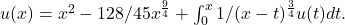 u(x)=x^2-128/45x^{\frac{9}{4}}+\int _0^x1/(x-t)^{\frac{3}{4}}u(t)dt.