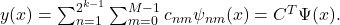 y(x)=\sum _{n=1}^{2^{k-1}}\sum _{m=0}^{M-1}c_{nm}\psi _{nm}(x)=C^T\Psi (x).