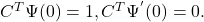 C^T\Psi (0)=1,C^T\Psi ^{^{\prime }}(0)=0.