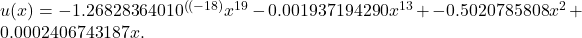 u(x)=-1.268283640〖10〗^{\left((-18\right)}x^{19}-0.001937194290x^{13}+⋯-0.5020785808x^2+0.0002406743187x.