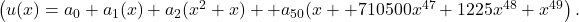 \left(u(x)=a_0+a_1(x)+a_2(x^2+x)+⋯+a_{50}(x+⋯+710500x^{47}+1225x^{48}+x^{49}\right).