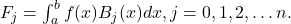 F_j=\int _a^bf(x)B_j(x)dx,j=0,1,2,\dots n.