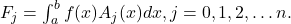 F_j=\int _a^bf(x)A_j(x)dx,j=0,1,2,\dots n.