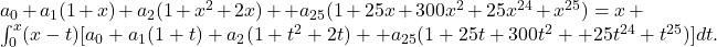 a_0+a_1(1+x)+a_2(1+x^2+2x)+⋯+a_{25}(1+25x+300x^2+⋯25x^{24}+x^{25})=x+\int _0^x(x-t)[a_0+a_1(1+t)+a_2(1+t^2+2t)+⋯+a_{25}(1+25t+300t^2+⋯+25t^{24}+t^{25})]dt.