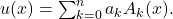 u(x)=\sum _{k=0}^na_kA_k(x).