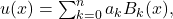 ũ(x)=\sum _{k=0}^n〖a_kB_k(x),