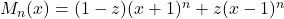 M_n(x)=(1-z)(x+1)^n+z(x-1)^n