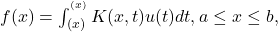 f(x)=λ\int _{α\left(x\right)}^{^{β\left(x\right)}}K(x,t)u(t)dt,a\le x\le b,